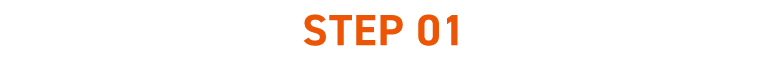 STEP 01