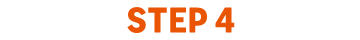STEP 4